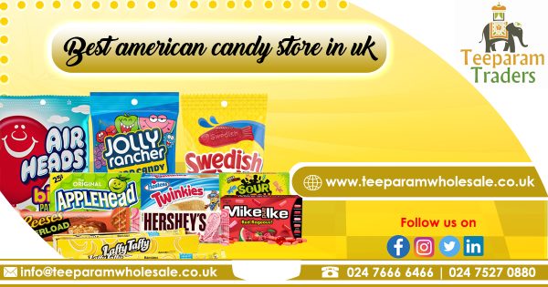 Best American Candy store in UK