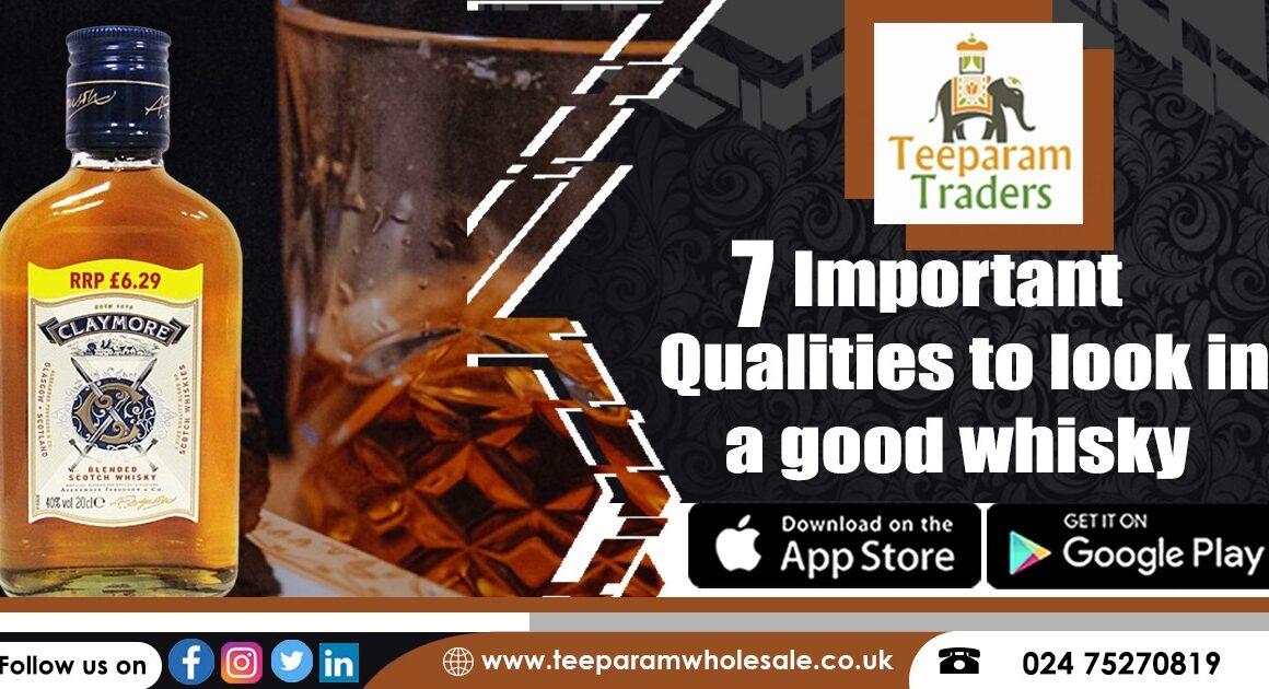 Important qualities to look in a Good Whisky